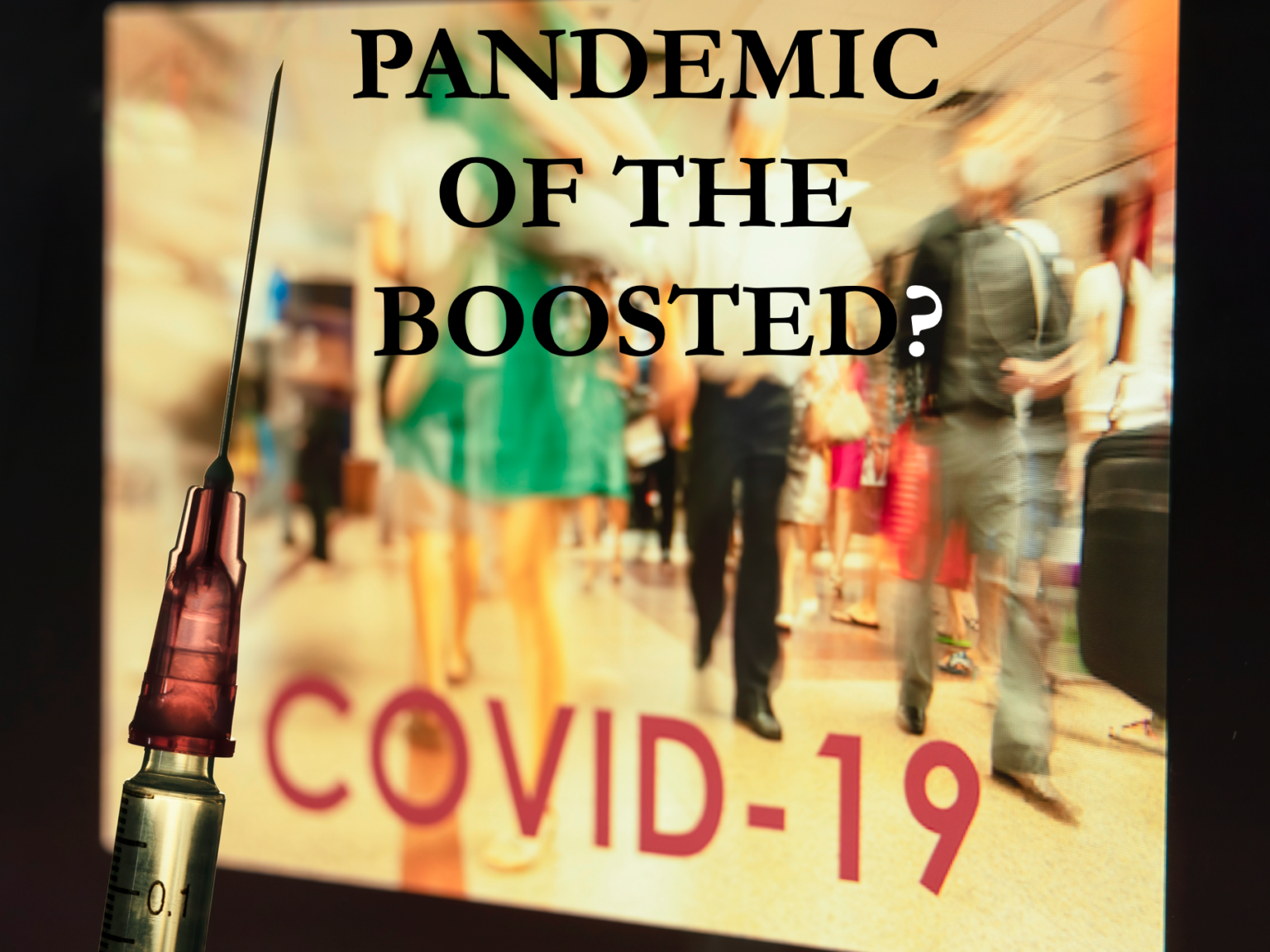 Why it’s fast becoming a ‘pandemic of the boosted’ 669b58761580d.png