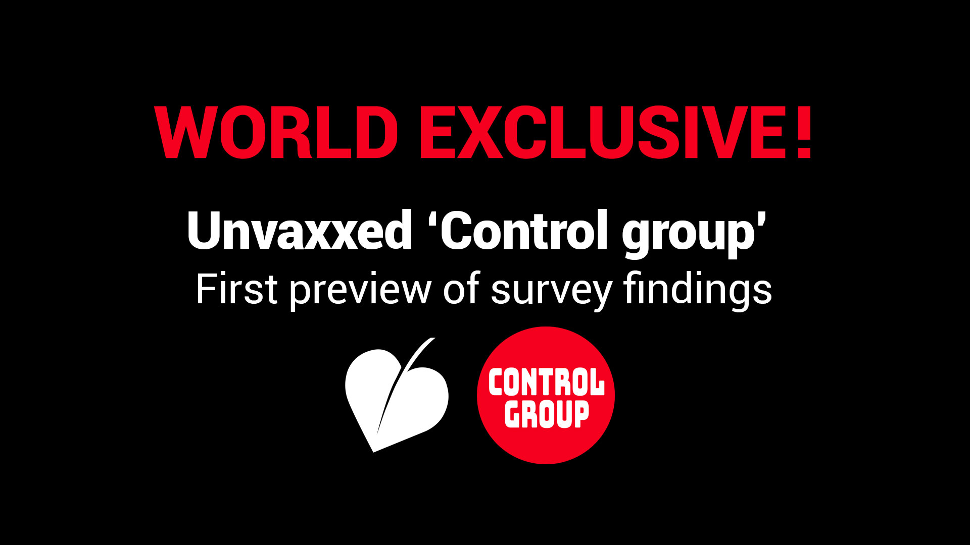 WORLD EXCLUSIVE | Unvaxxed ‘Control group’ – First preview of survey findings 669a528728c0c.jpeg